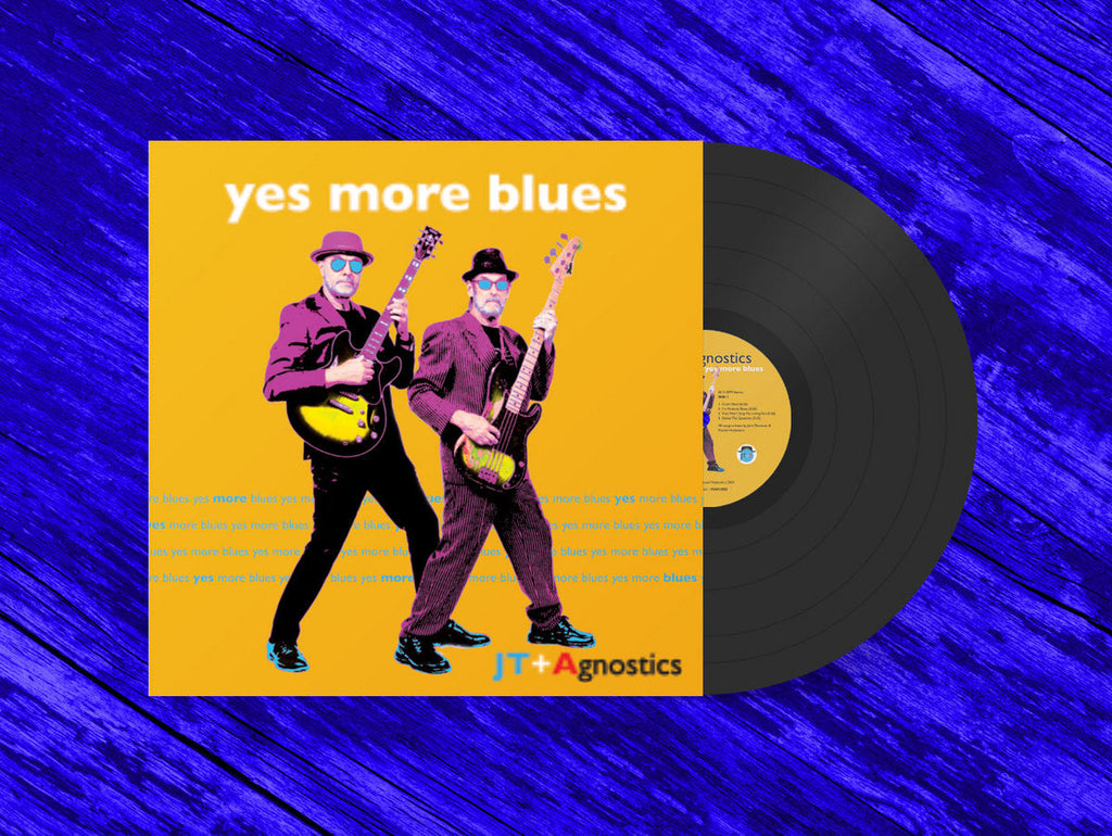 JT + Agnostics - Yes More Blues (Vinyl)