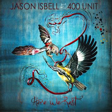 JASON ISBELL & THE 400 UNIT 'HERE WE REST' LP
