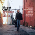HAYES CARLL 'TROUBLE IN MIND' 2LP
