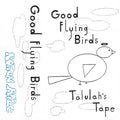 Good Flying Birds - Talulah's Tape