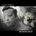 JASON ISBELL 'SOMETHING MORE THAN FREE' 2LP