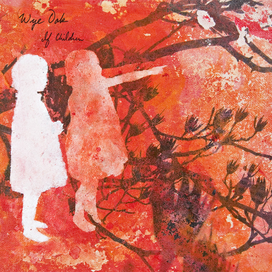 Wye Oak - If Children (Vinyl)