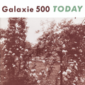 Galaxie 500 – Today (Vinyl)
