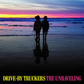 DRIVE-BY TRUCKERS 'THE UNRAVELING' LP
