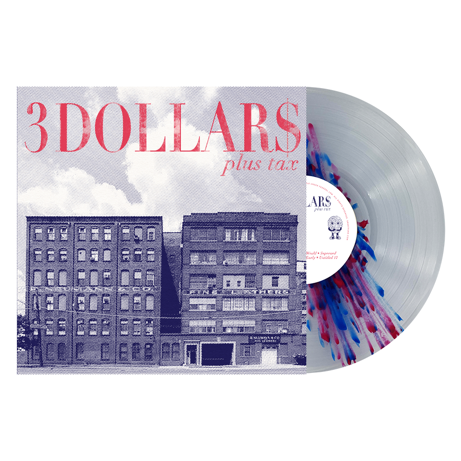 3 DOLLARS ‘PLUS TAX’ EP (Exclusive – Limited to 100, Clear w/ Blue & Magenta Center Splatter Vinyl)
