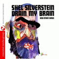 Silverstein, Shel - Drain My Brain