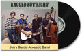 JERRY GARCIA ACOUSTIC BAND 'RAGGED BUT RIGHT' 2LP