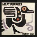 MEAT PUPPETS ‘OUT MY WAY’ LP