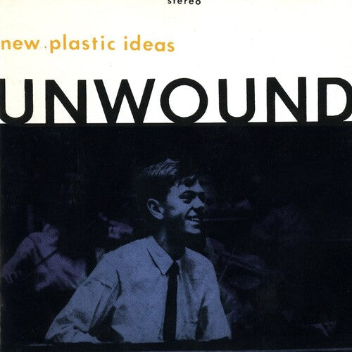 UNWOUND 'NEW PLASTIC IDEAS' LP (Clear Vinyl)