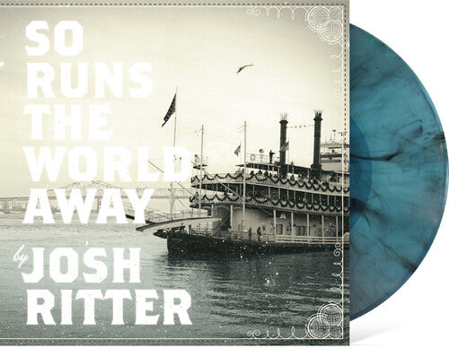 JOSH RITTER 'SO RUNS THE WORLD AWAY' LP (Seaglass w/Black Swirl Vinyl)