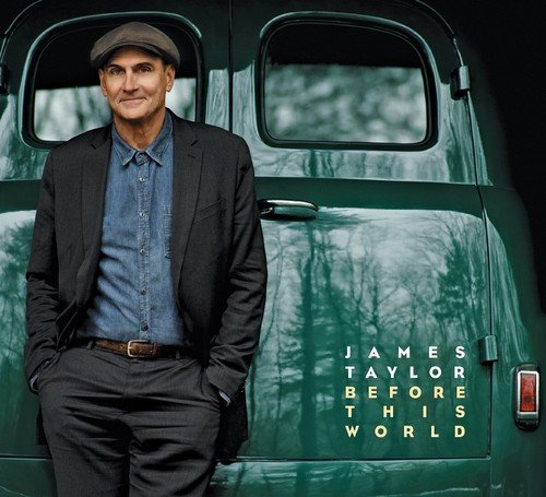 Taylor, James - Before This World