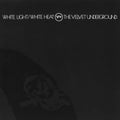 Velvet Underground - White Light/White Heat