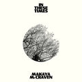 Makaya McCraven - In These Times (Vinyl)