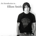 Smith, Elliott - An Introduction to Elliott Smith