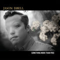 Isbell, Jason - Something More Than Free