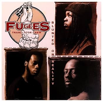 Fugees - Blunted On Reality