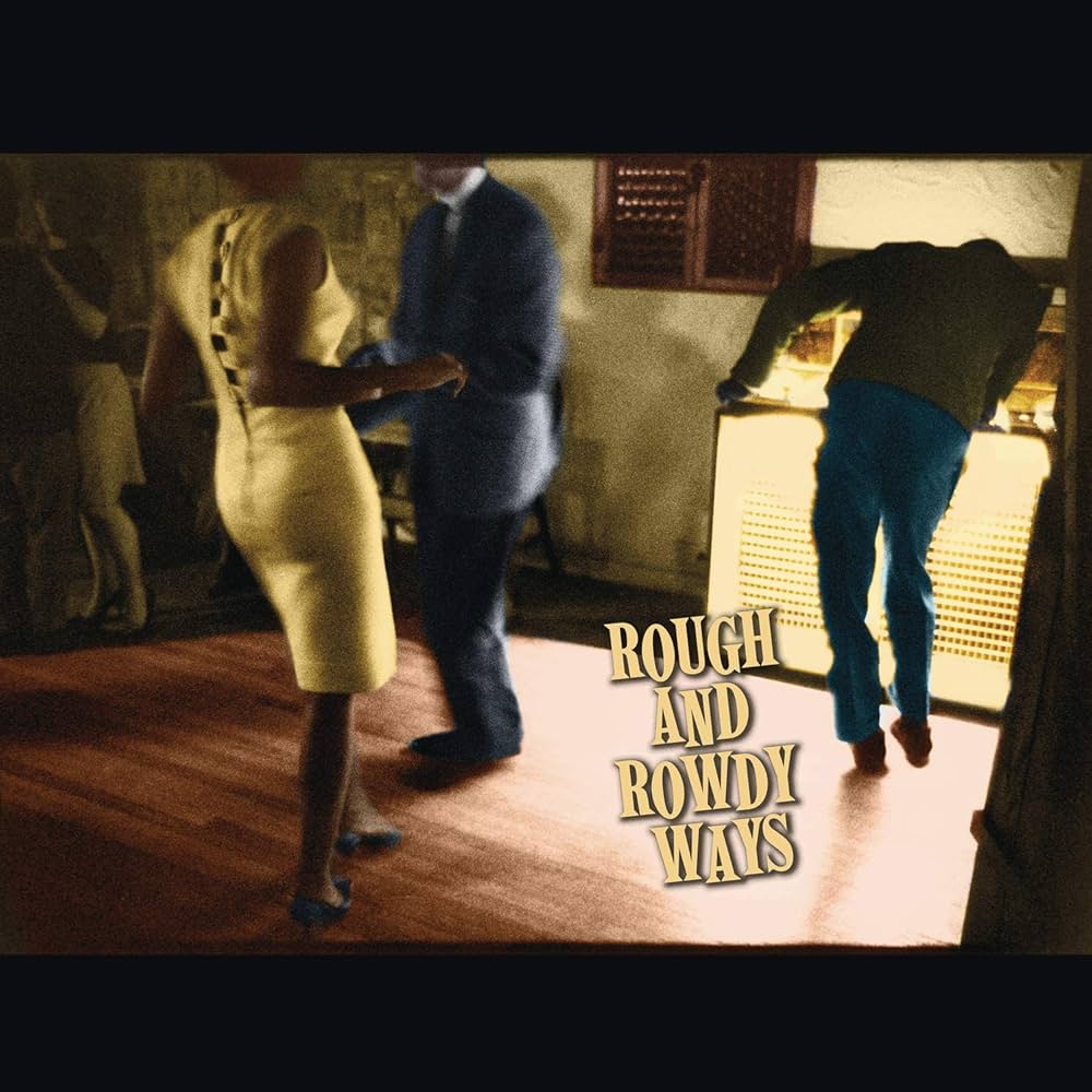 Dylan, Bob - Rough and Rowdy Ways