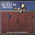 Flamin' Groovies - I'll Have a Bucket of Brains