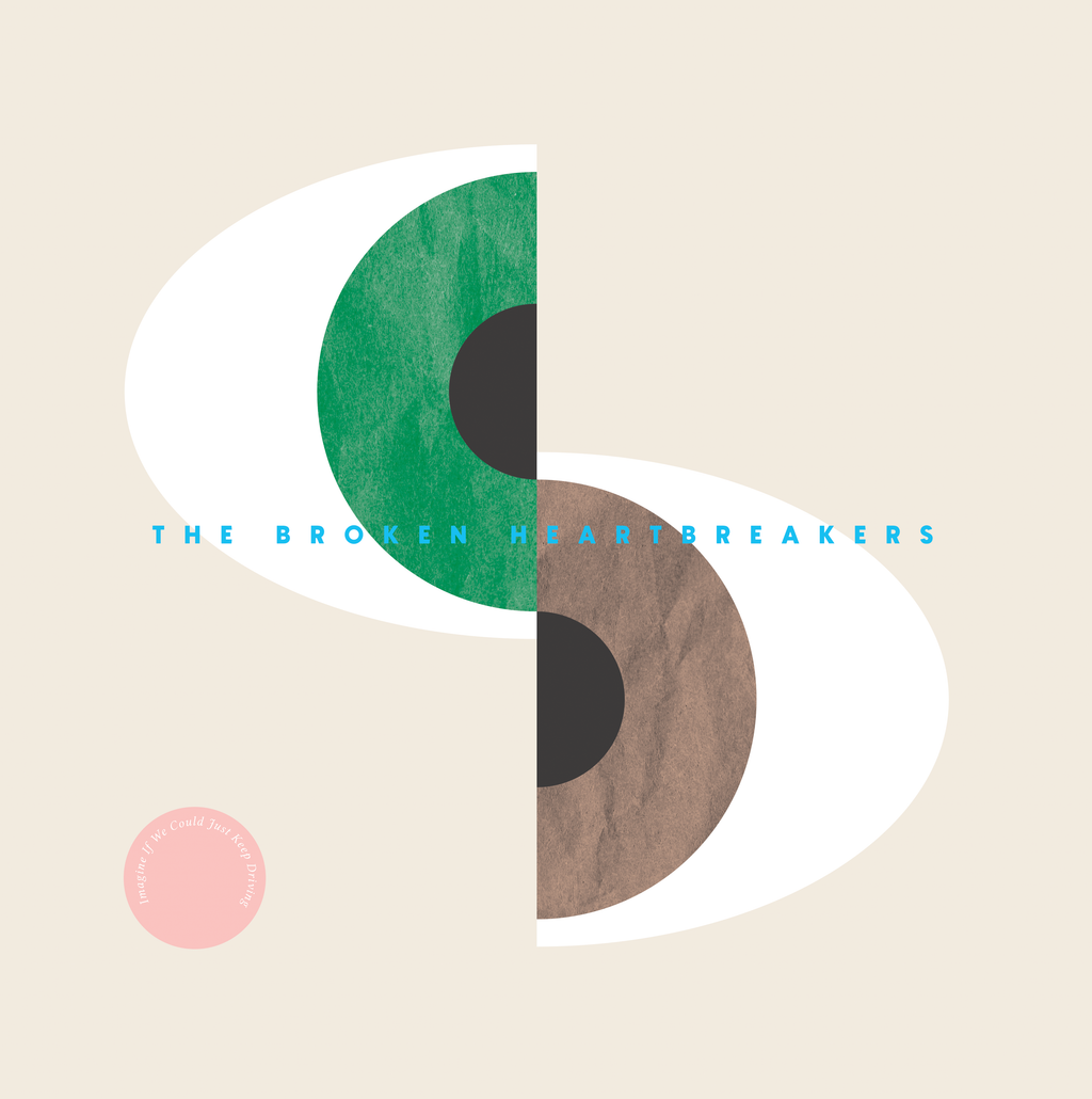 The Broken Heartbreakers - Imagine If We Could Just Keep Driving (Vinyl)