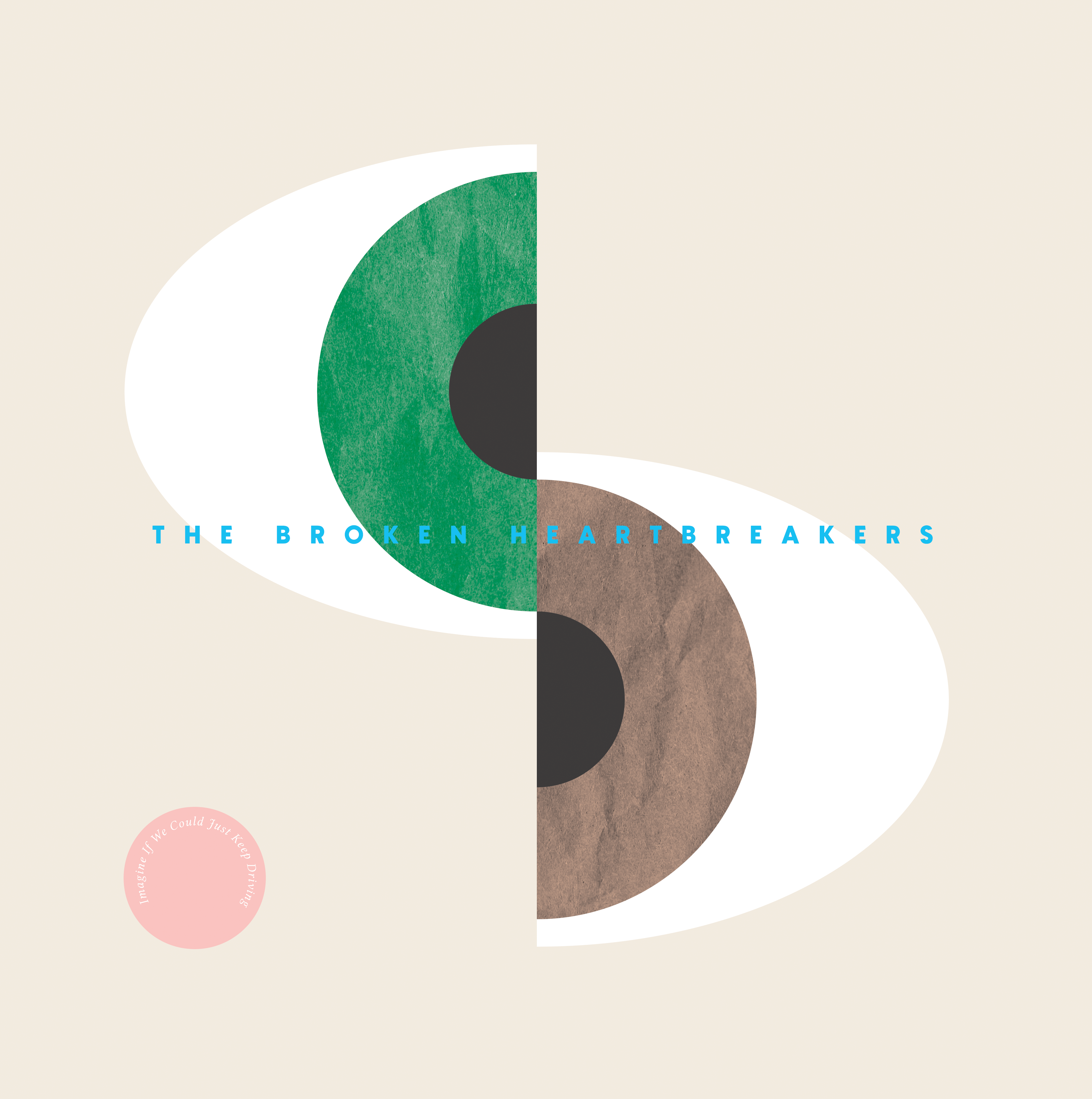 The Broken Heartbreakers - Imagine If We Could Just Keep Driving (Vinyl)