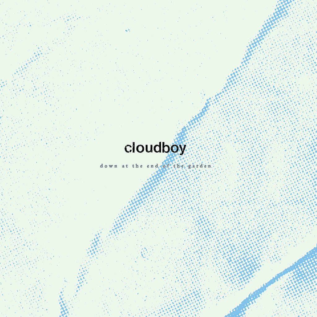 Cloudboy - Down at the End of the Garden (Vinyl)