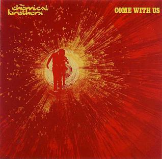 Chemical Brothers - Come With Us