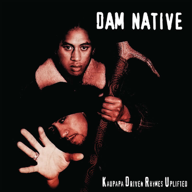 Dam Native - Kaupapa Driven Rhymes Uplifted (Vinyl)