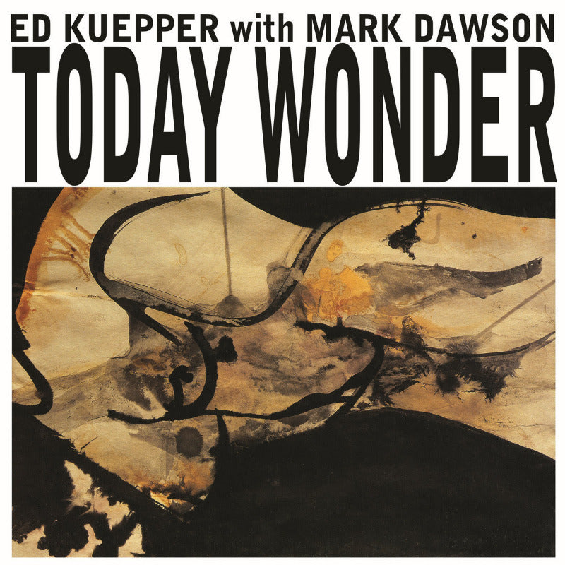 Ed Kuepper - Today Wonder (Vinyl)