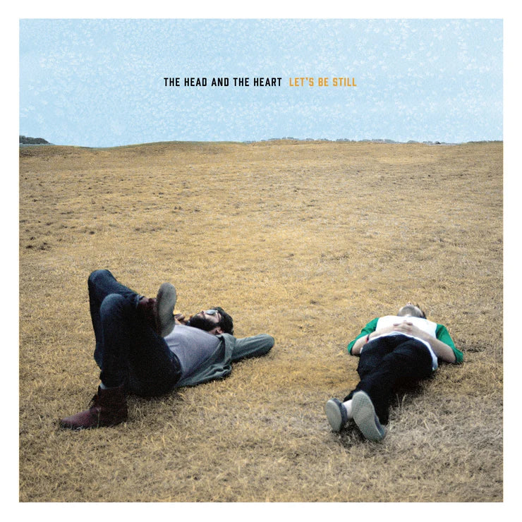 Head and the Heart - Let's Be Still