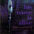 His Name Is Alive - Home Is In Your Head (2024 Remastered Edition) (Vinyl)