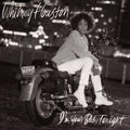 Houston, Whitney - I'm Your Baby Tonight
