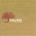 Iron and Wine - The Creek Drank the Cradle