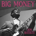Batiste, Jon - Big Money