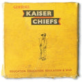 Kaiser Chiefs - Education, Education, Education, and War