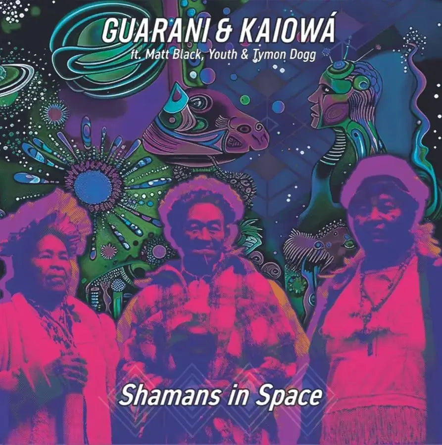Guarani Kaiowa ft. Matt Black, Youth & Tymon Dogg - Shamans In Space 2LP (RSD 2026)