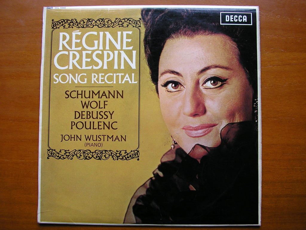 SXL 6333 REGINE CRESPIN SONG RECITAL: POULENC / DEBUSSY / WOLF / SCHUMANN CRESPIN / WUSTMAN