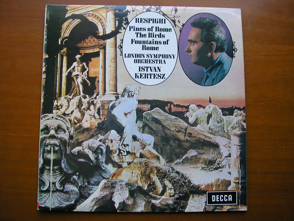 SXL 6401 RESPIGHI: PINES OF ROME / FOUNTAINS OF ROME / THE BIRDS      KERTESZ / LONDON SYMPHONY     ED3