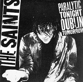 The Saints - Paralytic Tonight, Dublin Tomorrow (RSD 25) (Vinyl)