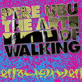Ubu, Pere - The Art Of Walking