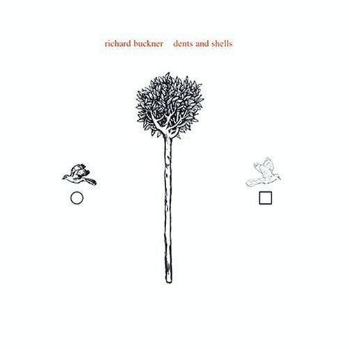 Buckner, Richard - Dents and Shells