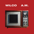 Wilco - A.M. (Deluxe Edition)