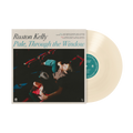 RUSTON KELLY 'PALE, THROUGH THE WINDOW' LP (Victoria Vinyl)