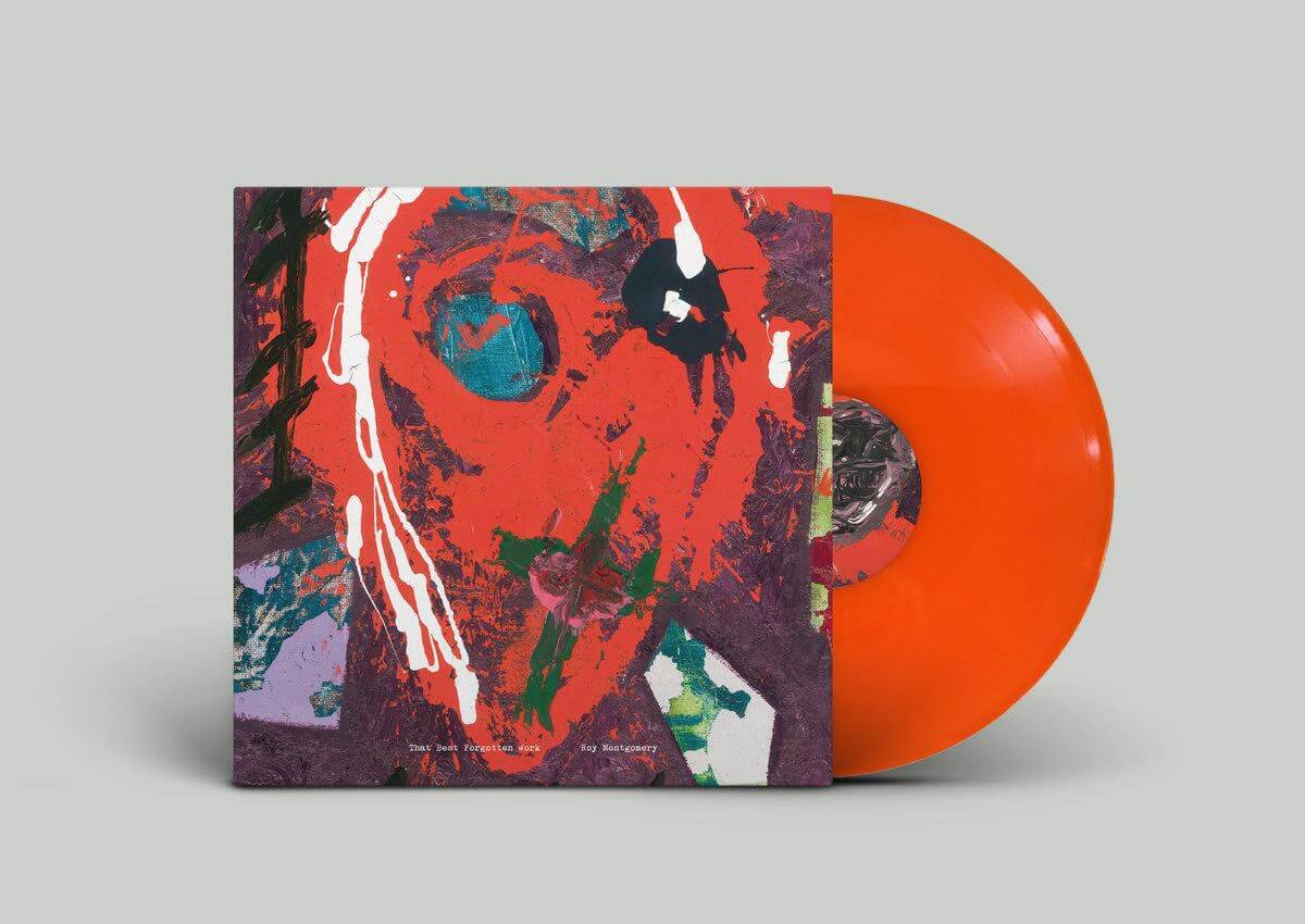 Roy Montgomery - That Best Forgotten Work (Vinyl)