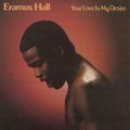 Eramus Hall - Your Love Is My Desire (Vinyl)