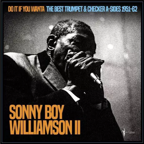 Williamson II, Sonny Boy - Do It If You Wanta: The Best Trumpet & Checker A-Sides 1951-62