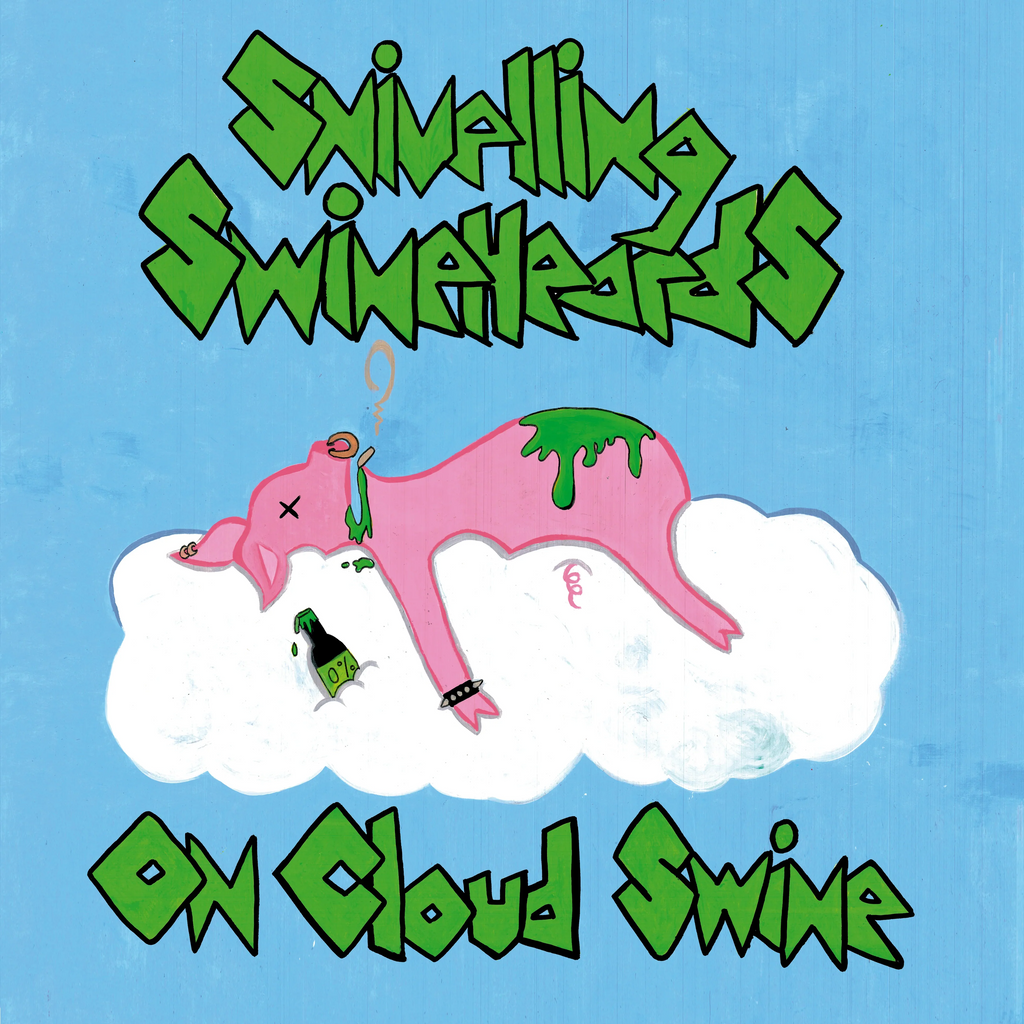 Snivelling Swineheards - On Cloud Swine (Vinyl)