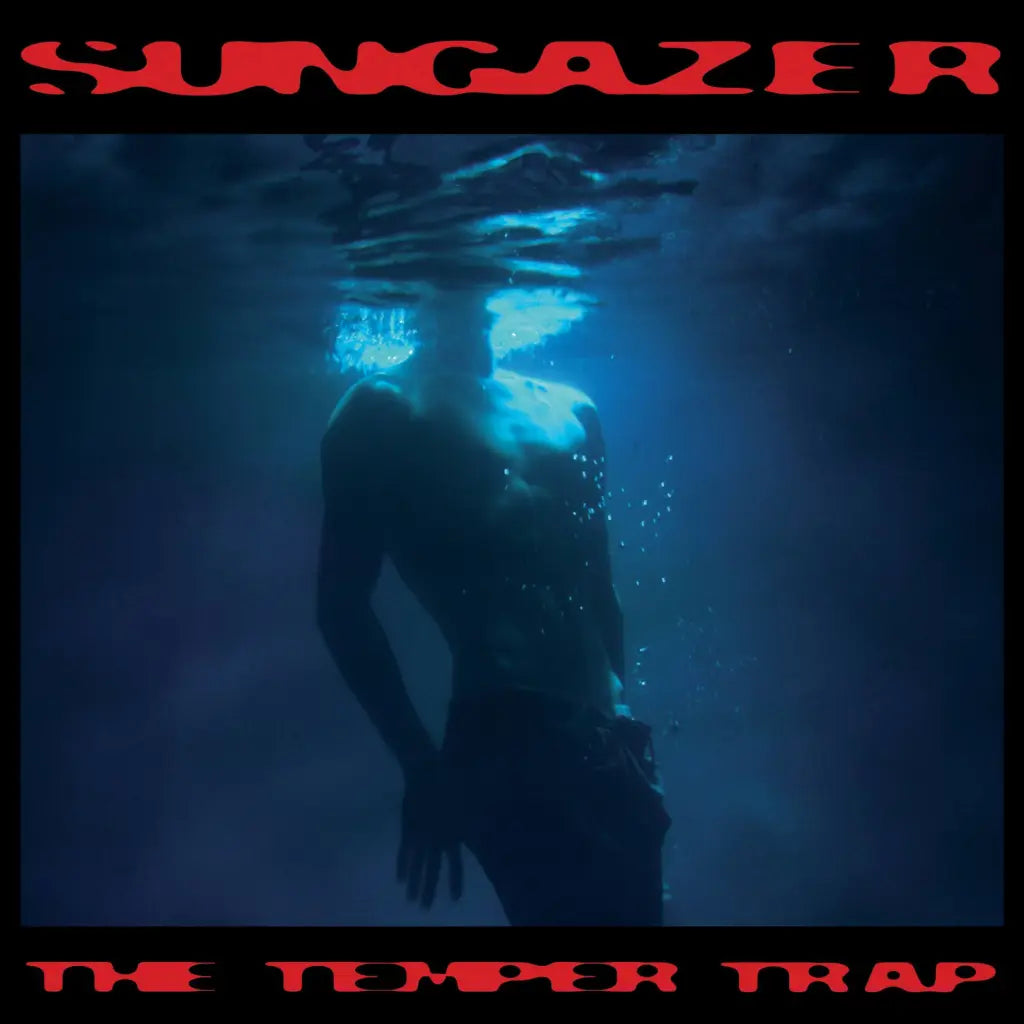 Temper Trap - Sungazer