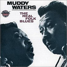 Waters, Muddy - The Real Folk Blues