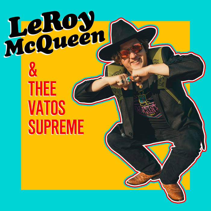McQueen, LeRoy & Thee Vatos Supreme - McQueen, LeRoy & Thee Vatos Supreme