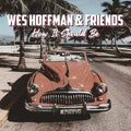 Hoffman, Wes & Friends - How It Should Be LP